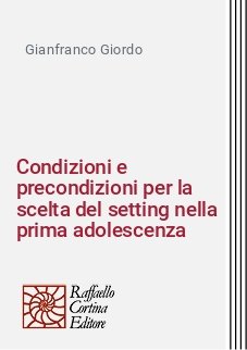 Condizioni e precondizioni per la scelta del setting nella prima adolescenza