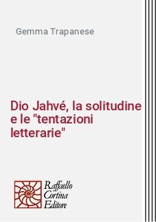 Dio Jahvé, la solitudine e le "tentazioni letterarie"