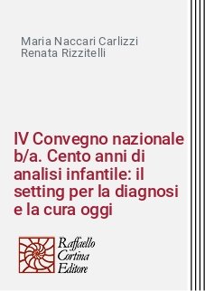 IV Convegno nazionale b/a. Cento anni di analisi infantile: il setting per la diagnosi e la cura oggi