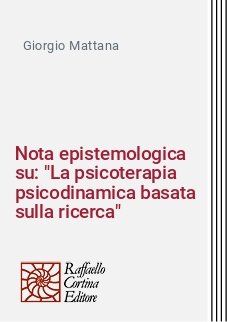 Nota epistemologica su: "La psicoterapia psicodinamica basata sulla ricerca"