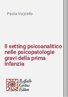 Il setting psicoanalitico nelle psicopatologie gravi della prima infanzia