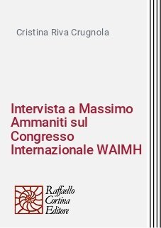 Intervista a Massimo Ammaniti sul Congresso Internazionale WAIMH
