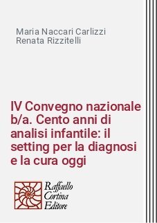 IV Convegno nazionale b/a. Cento anni di analisi infantile: il setting per la diagnosi e la cura oggi