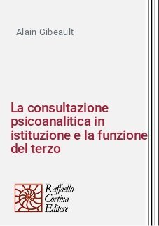 La consultazione psicoanalitica in istituzione e la funzione del terzo