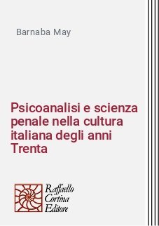 Psicoanalisi e scienza penale nella cultura italiana degli anni Trenta